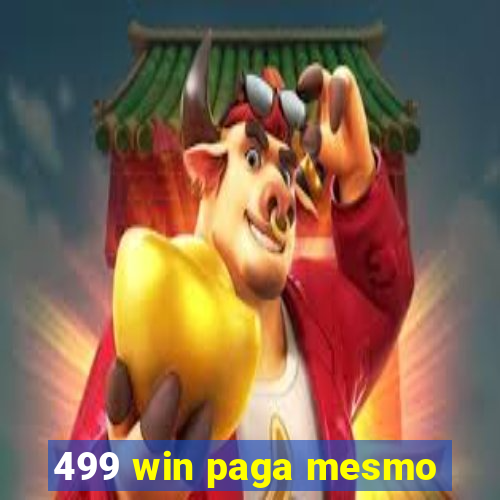 499 win paga mesmo